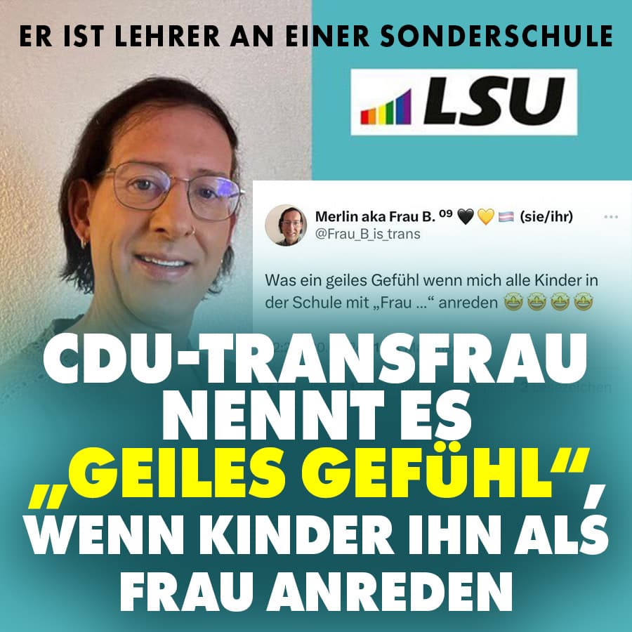 Er ist Lehrer an einer Sonderschule: CDU-Transfrau nennt es „geiles Gefühl“, wenn Kinder ihn als Frau anreden