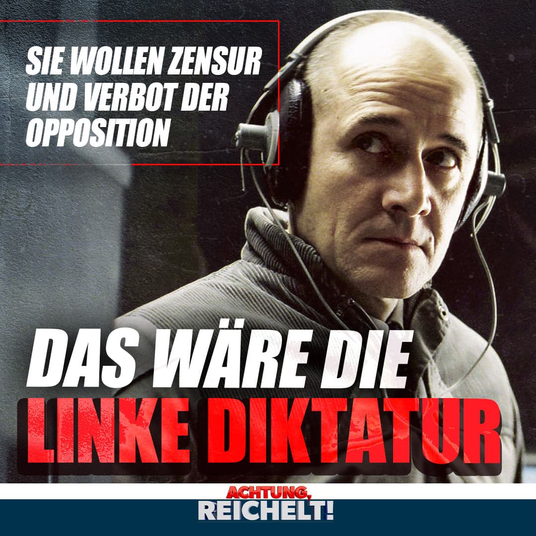 Sie wollen Zensur und Verbot der Opposition: Das wäre die linke Diktatur