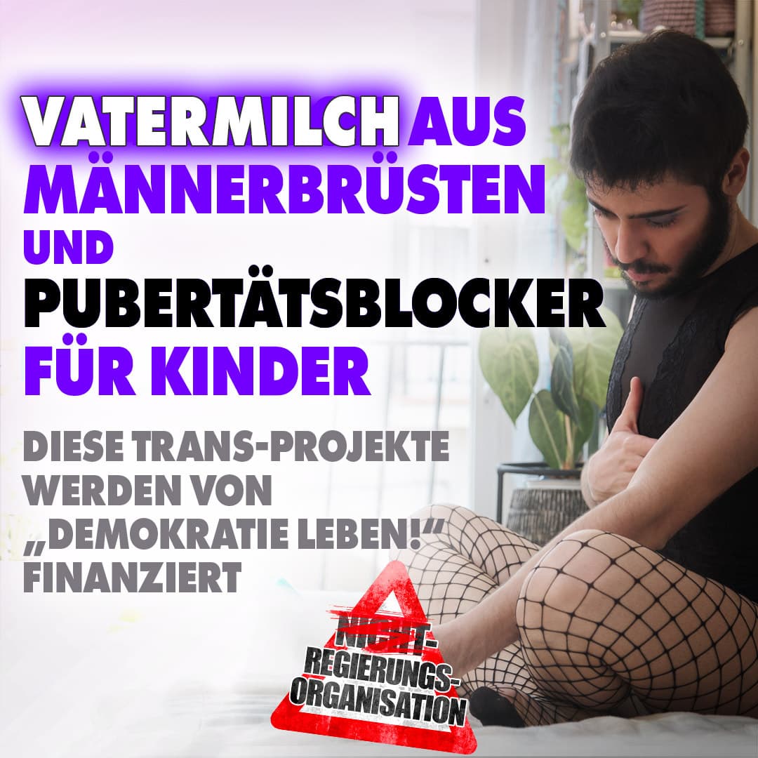 Vatermilch aus Männerbrüsten und Pubertätsblocker für Kinder: Diese Trans-Projekte werden von „Demokratie leben!“ finanziert