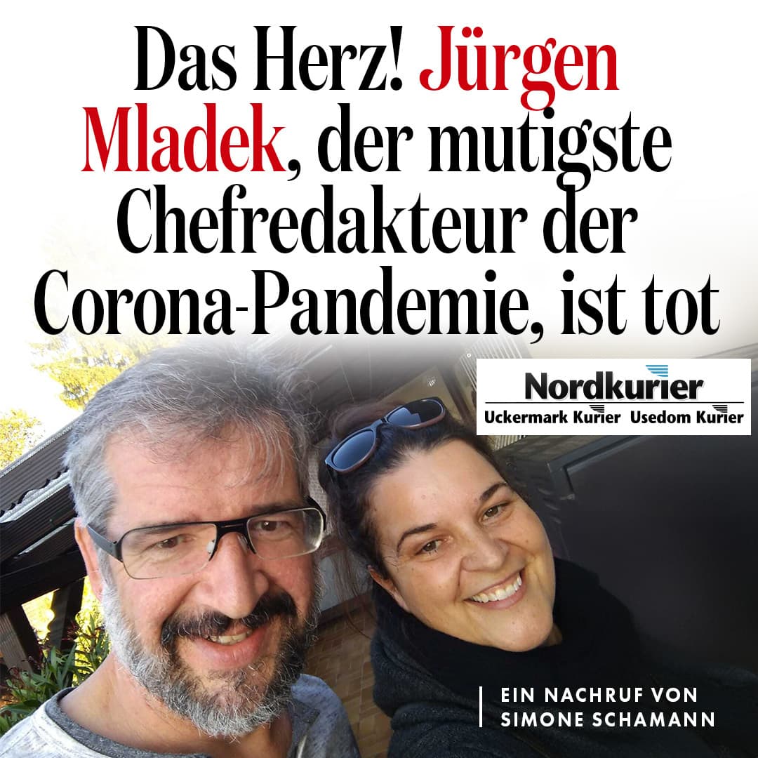 Das Herz! Jürgen Mladek, Deutschlands mutigster Chefredakteur während der Corona-Pandemie, ist tot