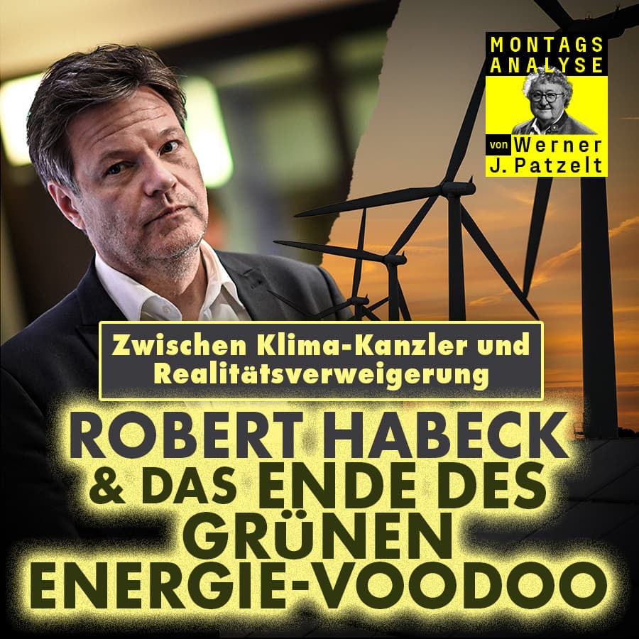 Zwischen Klima-Kanzler und Realitätsverweigerung: Robert Habeck & das Ende des grünen Energie-Voodoos