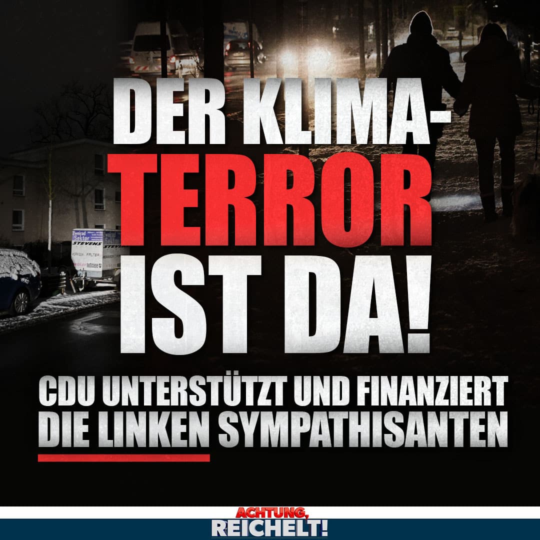 Der Klima-Terror ist da! CDU unterstützt und finanziert die linken Sympathisanten