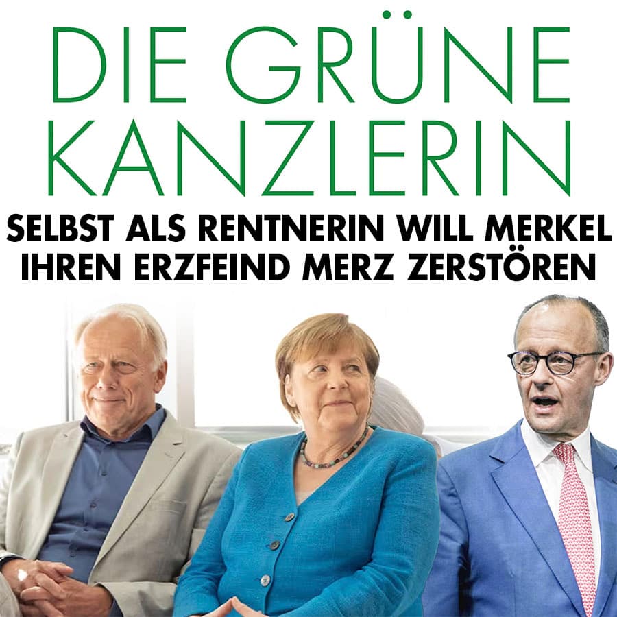 Die grüne Kanzlerin: Selbst als Rentnerin will Merkel ihren Erzfeind Merz zerstören