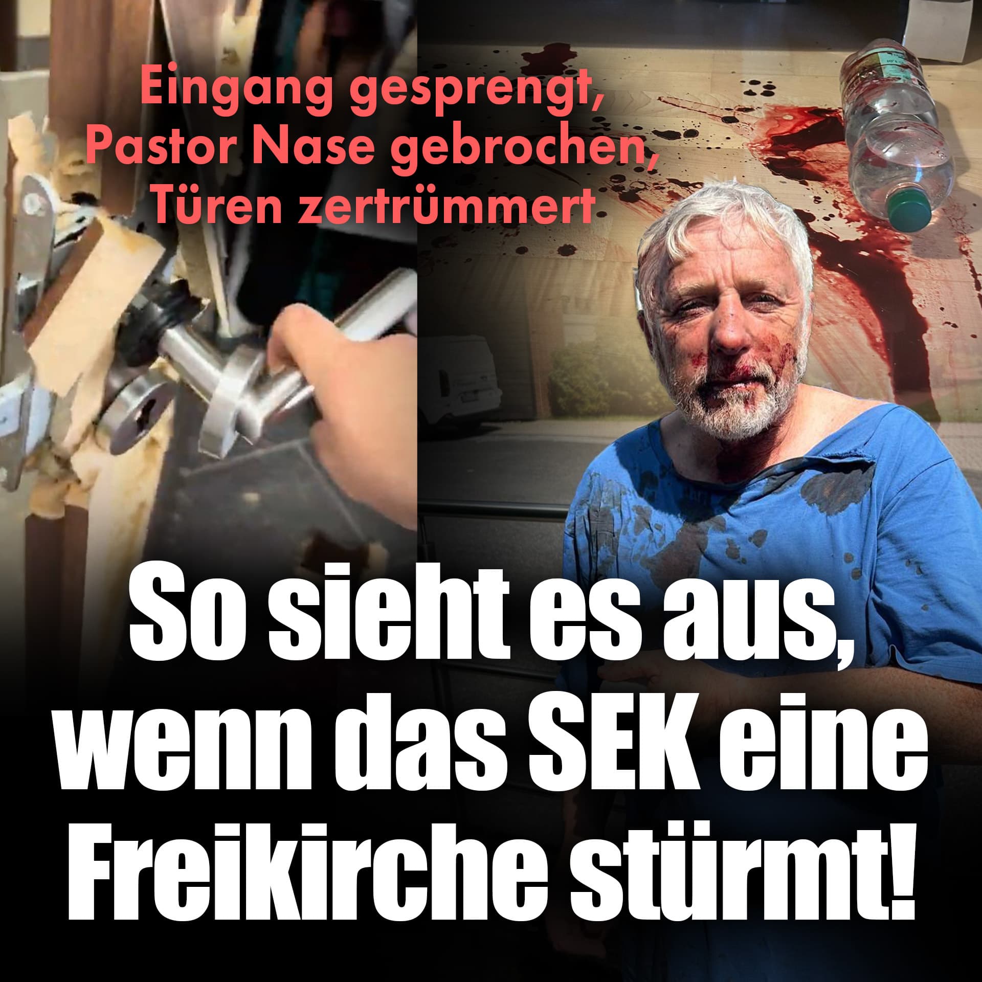 Eingang gesprengt, Pastor Nase gebrochen, Türen zertrümmert: So sieht es aus, wenn das SEK eine Freikirche stürmt!