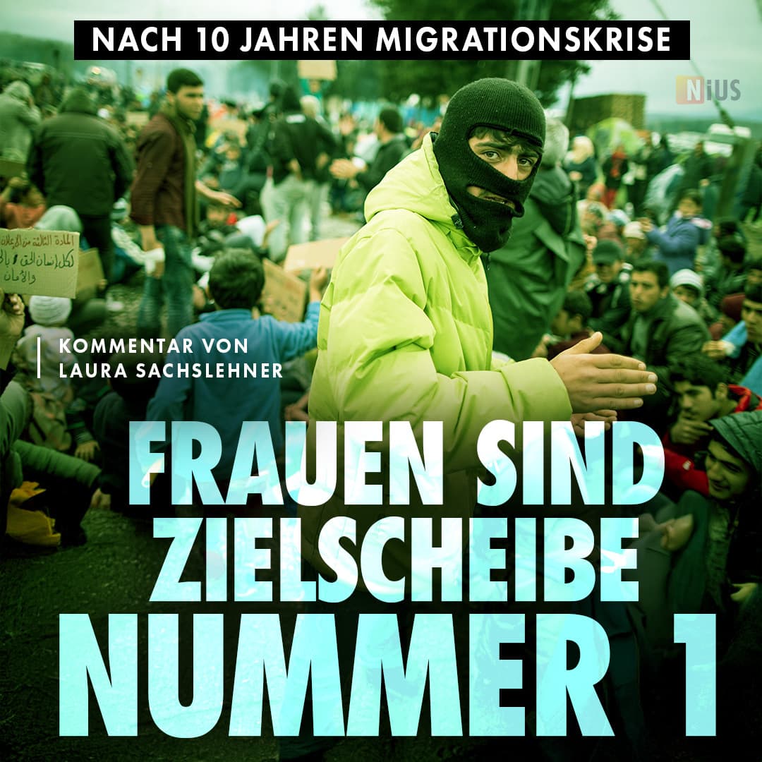 Nach 10 Jahren Migrationskrise: Frauen sind Zielscheibe Nummer 1
