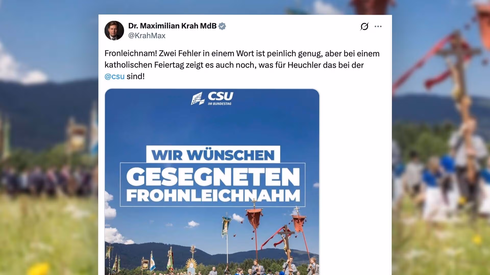 CSU blamiert sich mit „Frohnleichnahm“-Doppelfehler: Krah wurde Fake vorgeworfen, doch er hatte recht