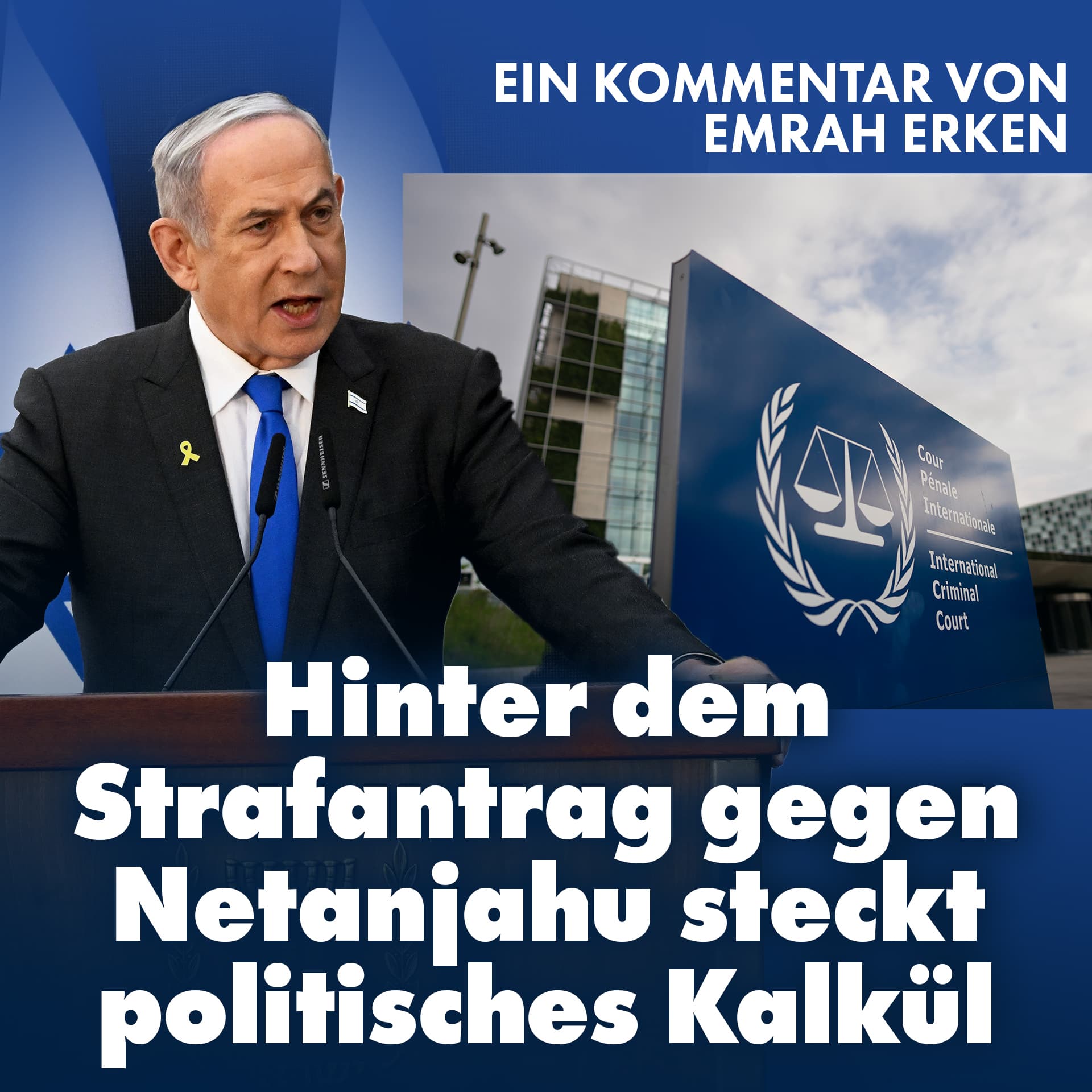 Hinter dem Strafantrag gegen Netanjahu steckt politisches Kalkül
