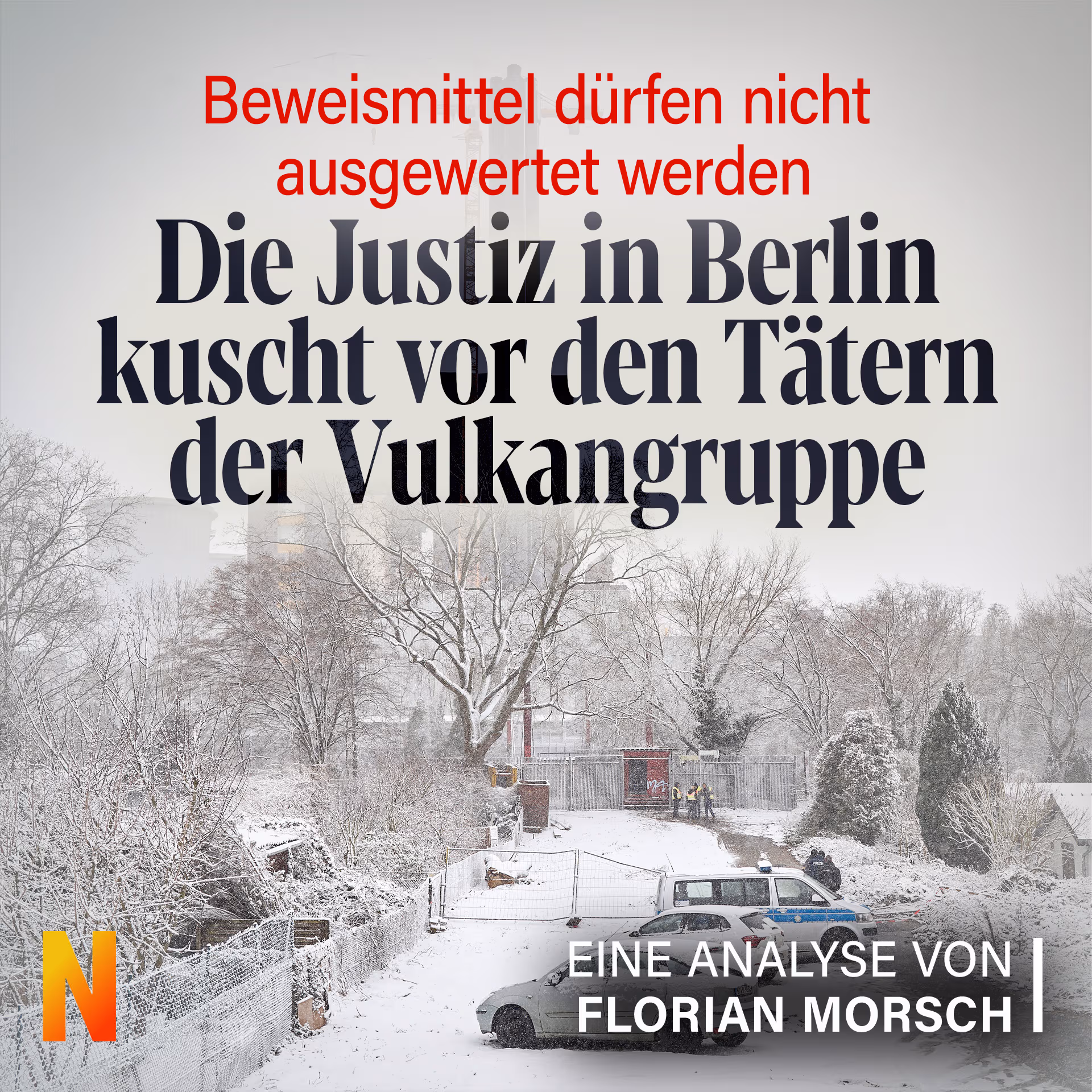 Beweismittel dürfen nicht ausgewertet werden: Die Justiz in Berlin kuscht vor den Tätern der Vulkangruppe