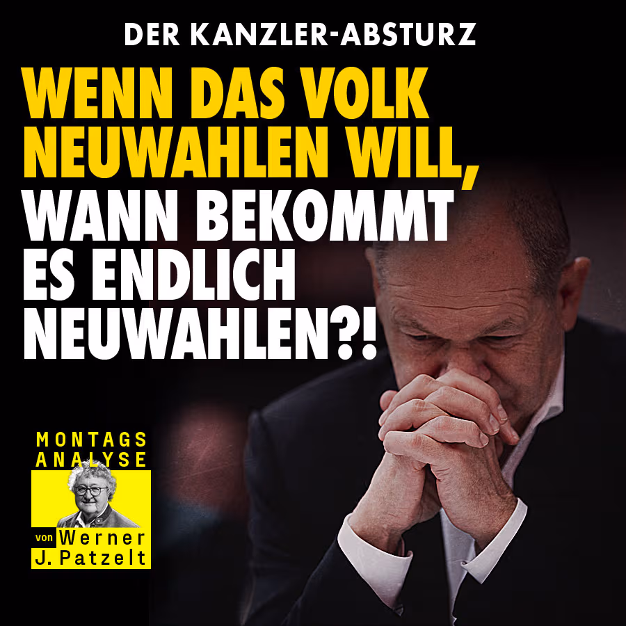 Patzelts Montagsanalyse: Wann bekommt das Volk endlich Neuwahlen?