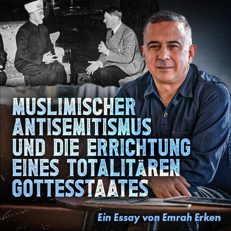 Muslimischer Antisemitismus und die Errichtung eines totalitären Gottesstaates