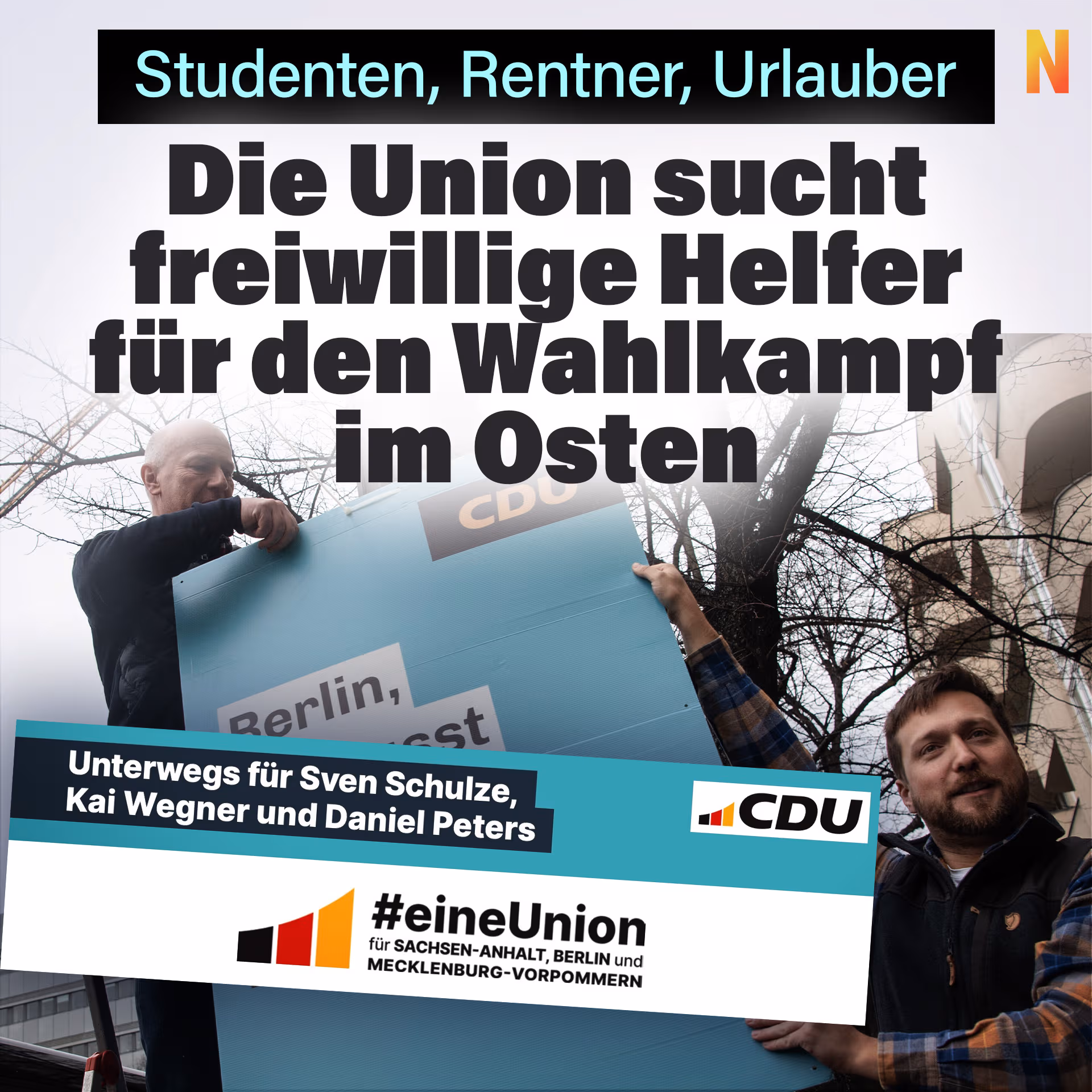 Studenten, Rentner, Urlauber: Die Union sucht Freiwillige Helfer für den Wahlkampf im Osten