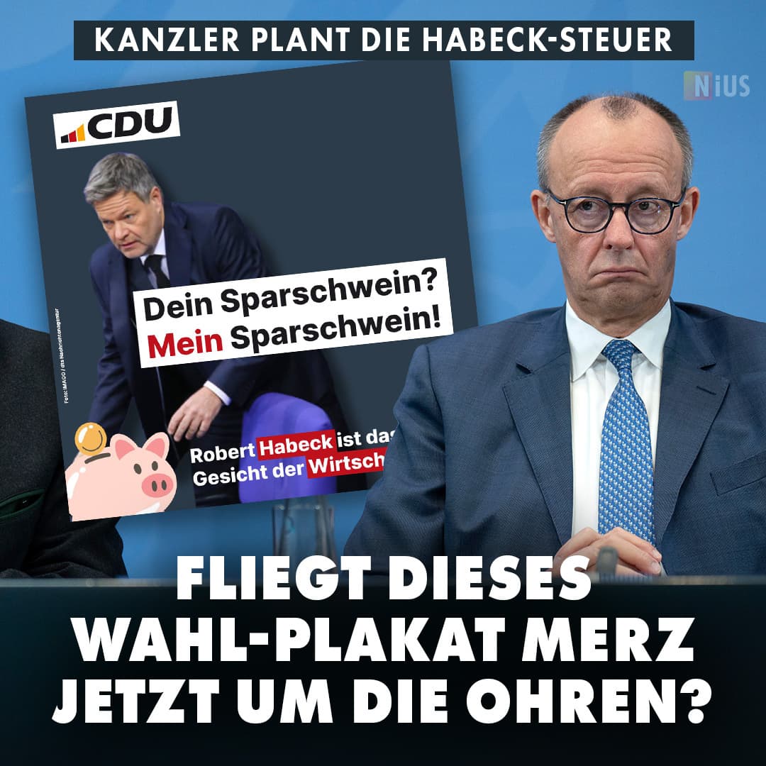 Kanzler plant die Habeck-Steuer: Fliegt dieses Wahl-Plakat Merz jetzt um die Ohren?