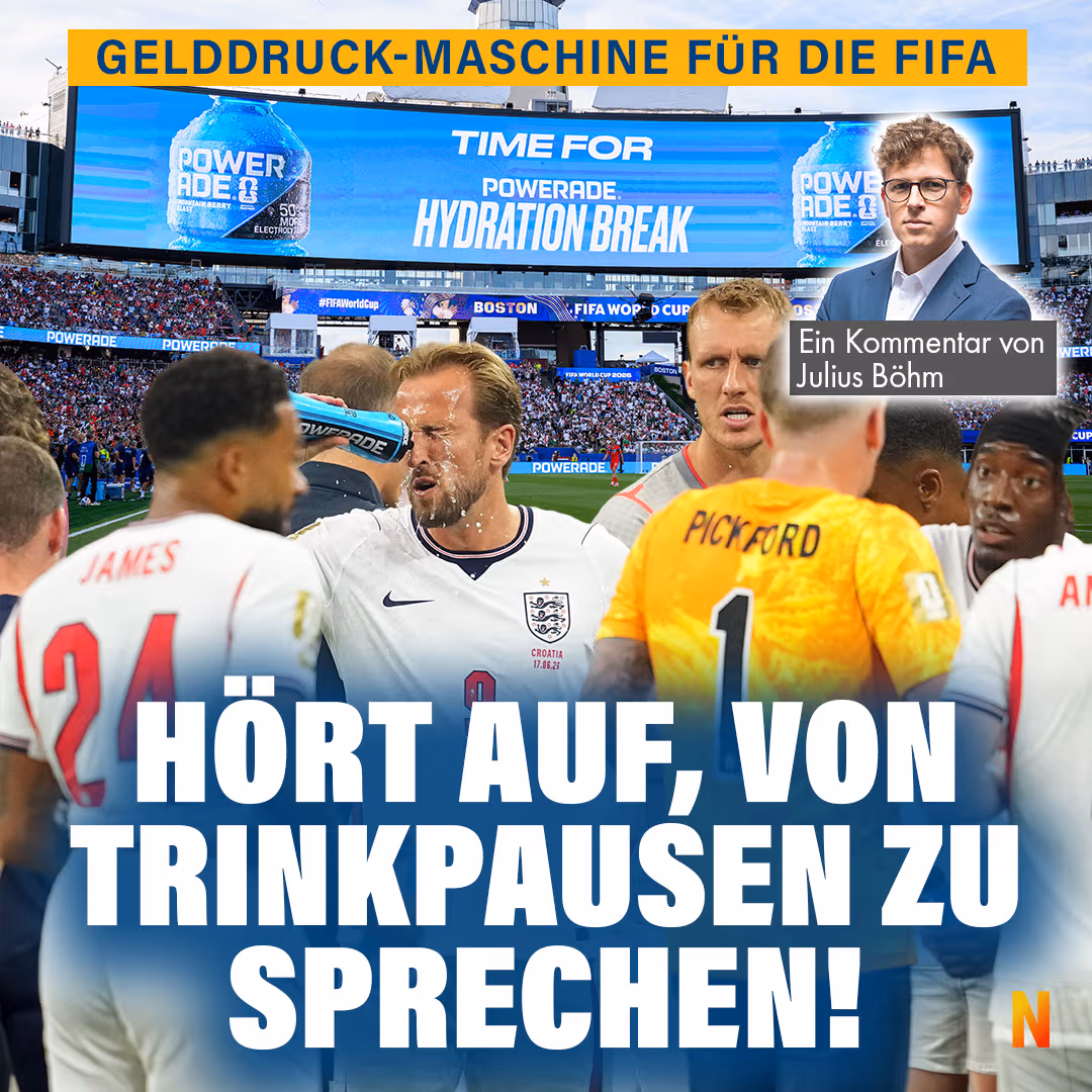 Gelddruck-Maschine für die FIFA: Hört auf, von Trinkpausen zu sprechen!