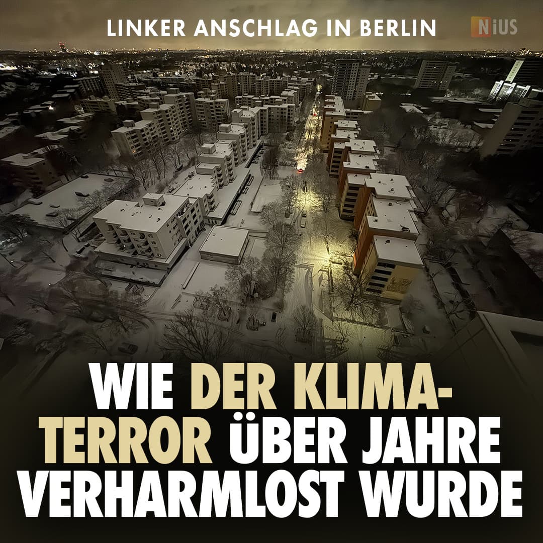 Linker Anschlag in Berlin: Wie der Klima-Terror über Jahre verharmlost wurde