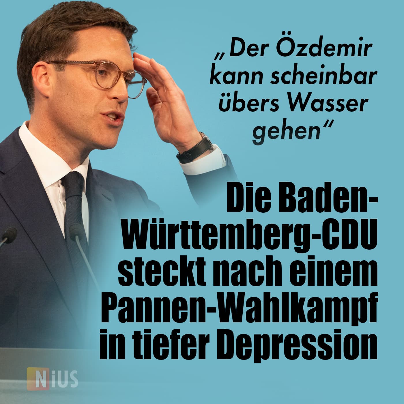 „Der Özdemir kann scheinbar übers Wasser gehen“: Die BaWü-CDU steckt nach einem Pannen-Wahlkampf in tiefer Depression