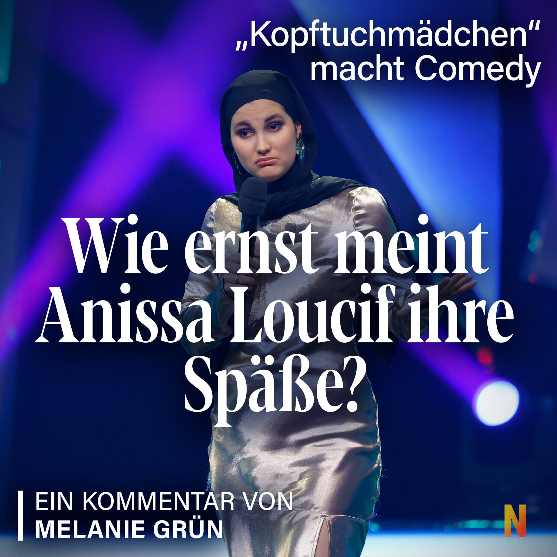 „Kopftuchmädchen” macht Comedy: Wie ernst meint Anissa Loucif ihre Späße?