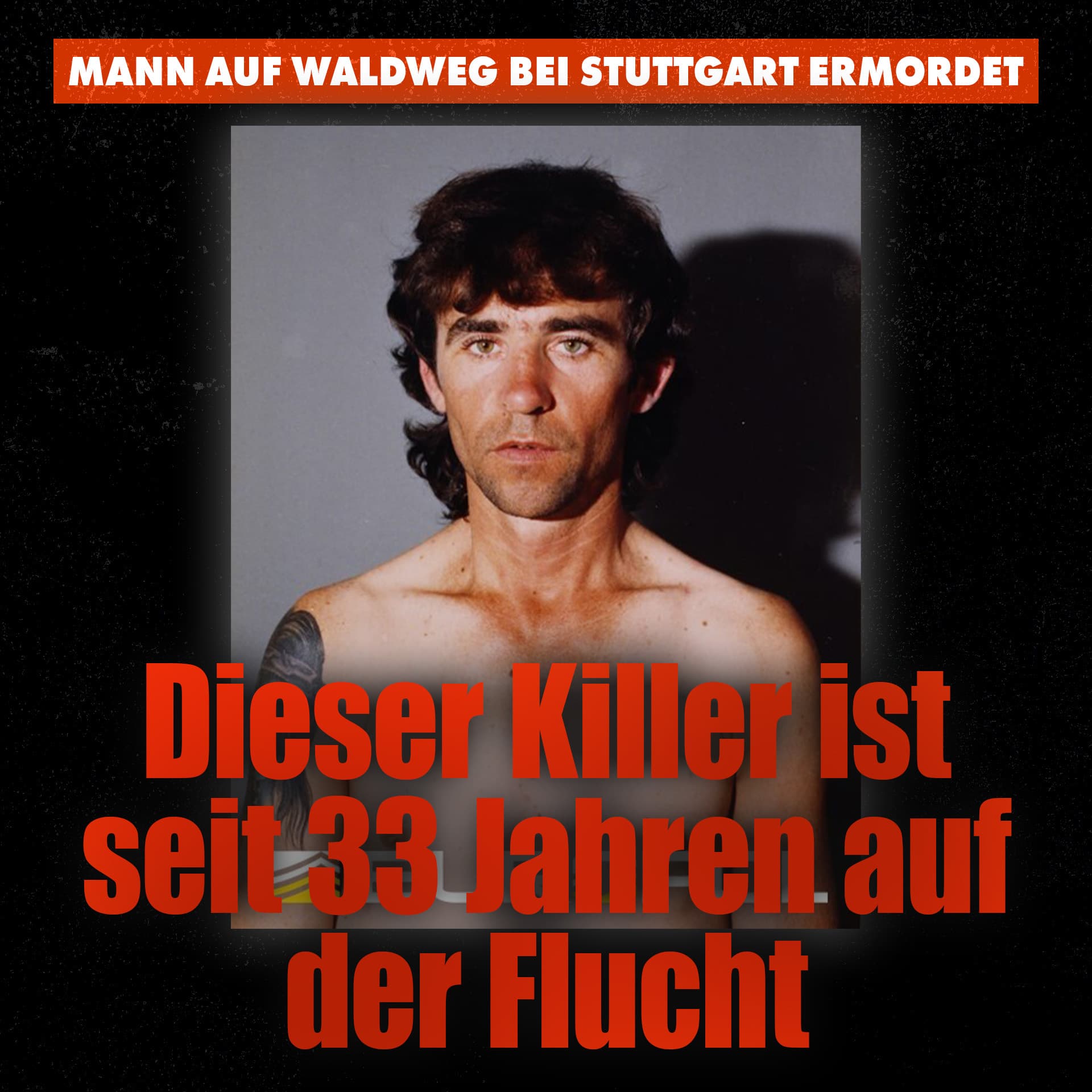 Mann auf Waldweg bei Stuttgart ermordet: Dieser Killer ist seit 33 Jahren auf der Flucht