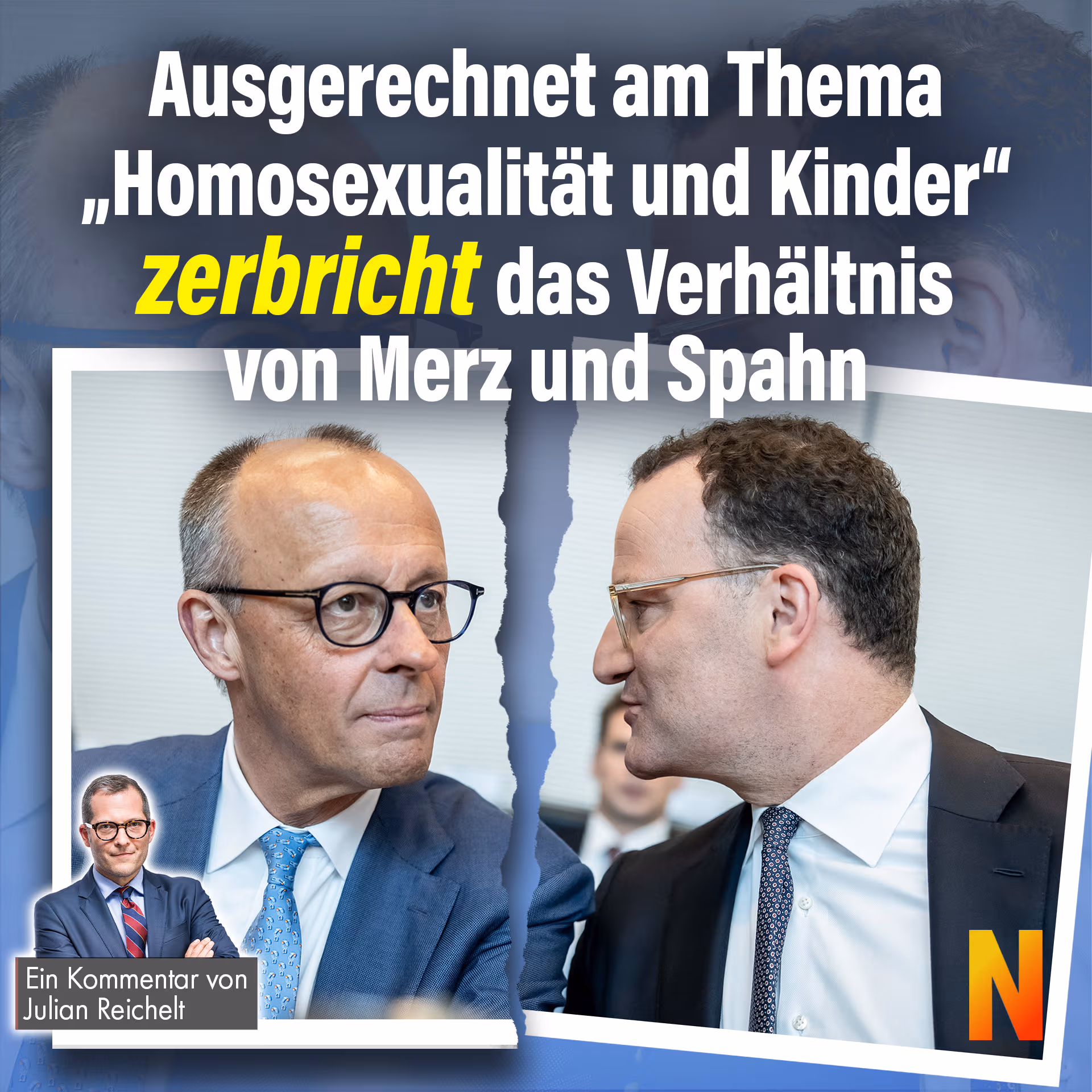 Ausgerechnet am Thema „Homosexualität und Kinder“ zerbricht das Verhältnis von Merz und Spahn