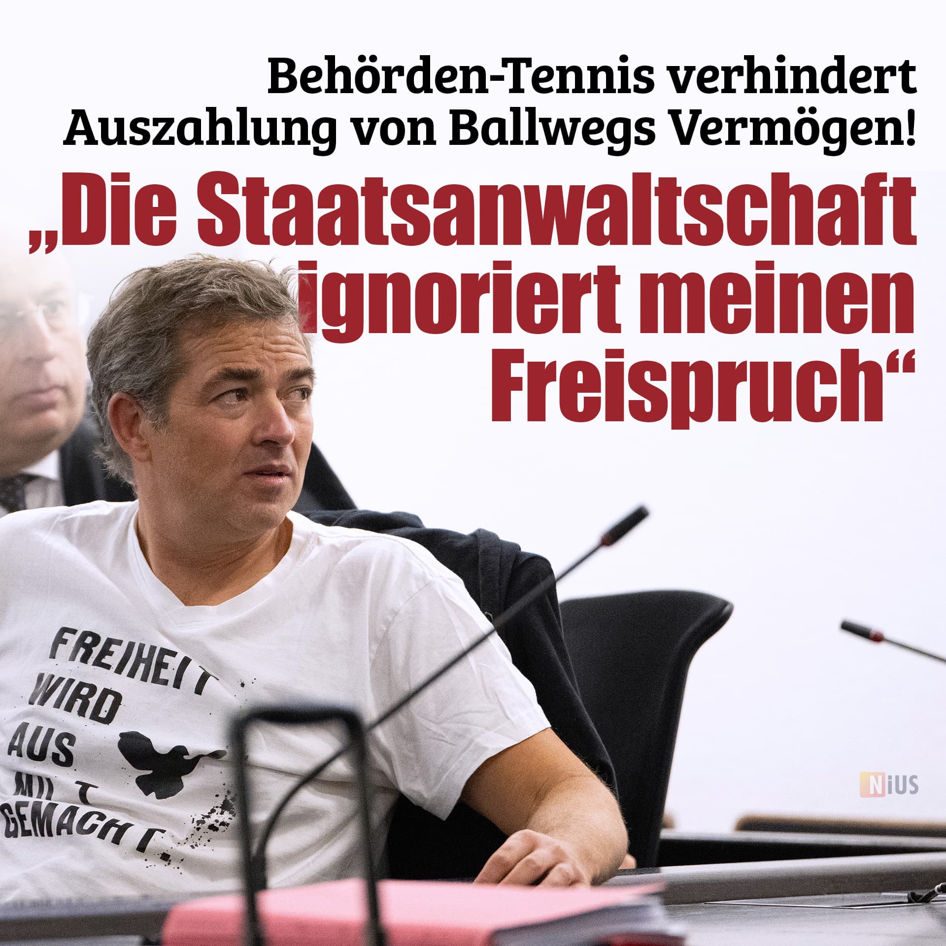 Behörden-Tennis verhindert Auszahlung von Ballwegs Vermögen: „Die Staatsanwaltschaft ignoriert meinen Freispruch“