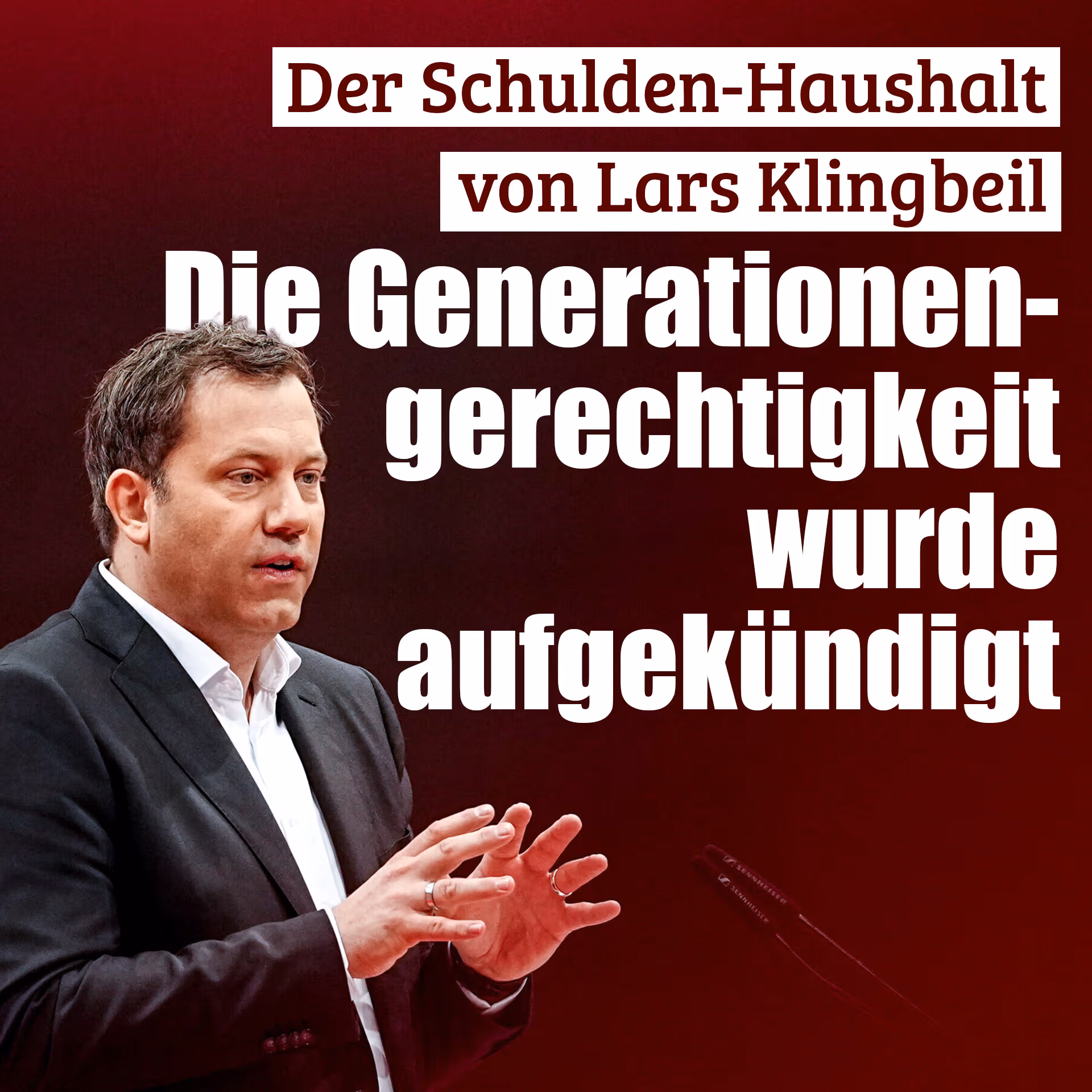 Der Schulden-Haushalt von Lars Klingbeil: Die Generationengerechtigkeit wurde aufgekündigt
