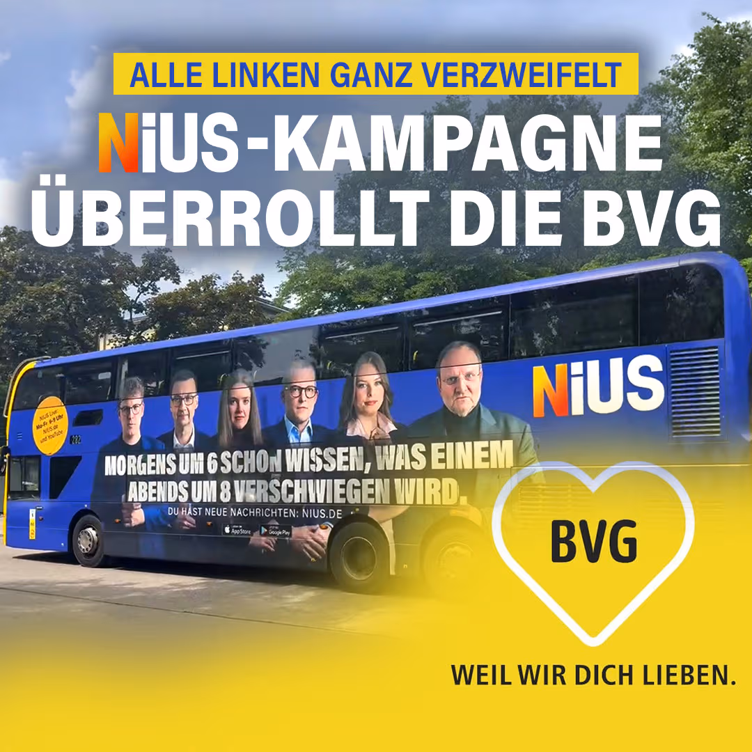 Alle Linken ganz verzweifelt: NIUS-Kampagne überrollt die BVG