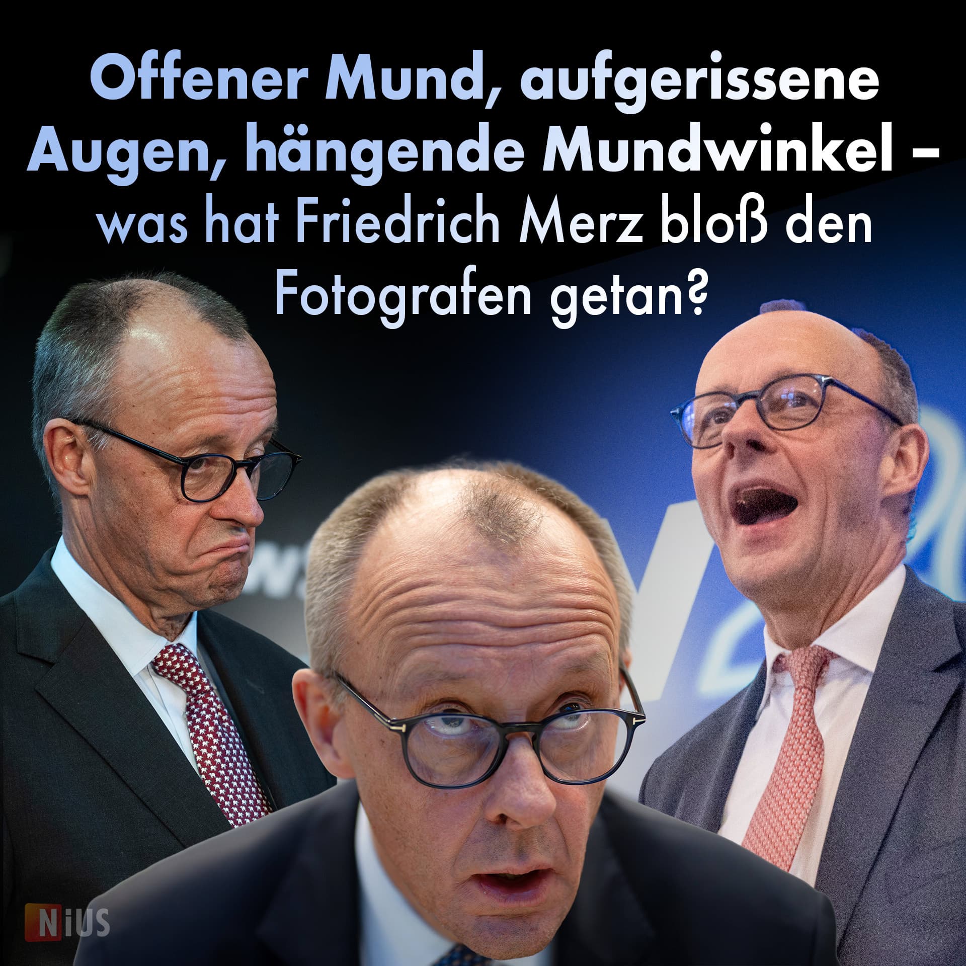 Offener Mund, aufgerissene Augen, hängende Mundwinkel – was hat Friedrich Merz bloß den Fotografen getan?