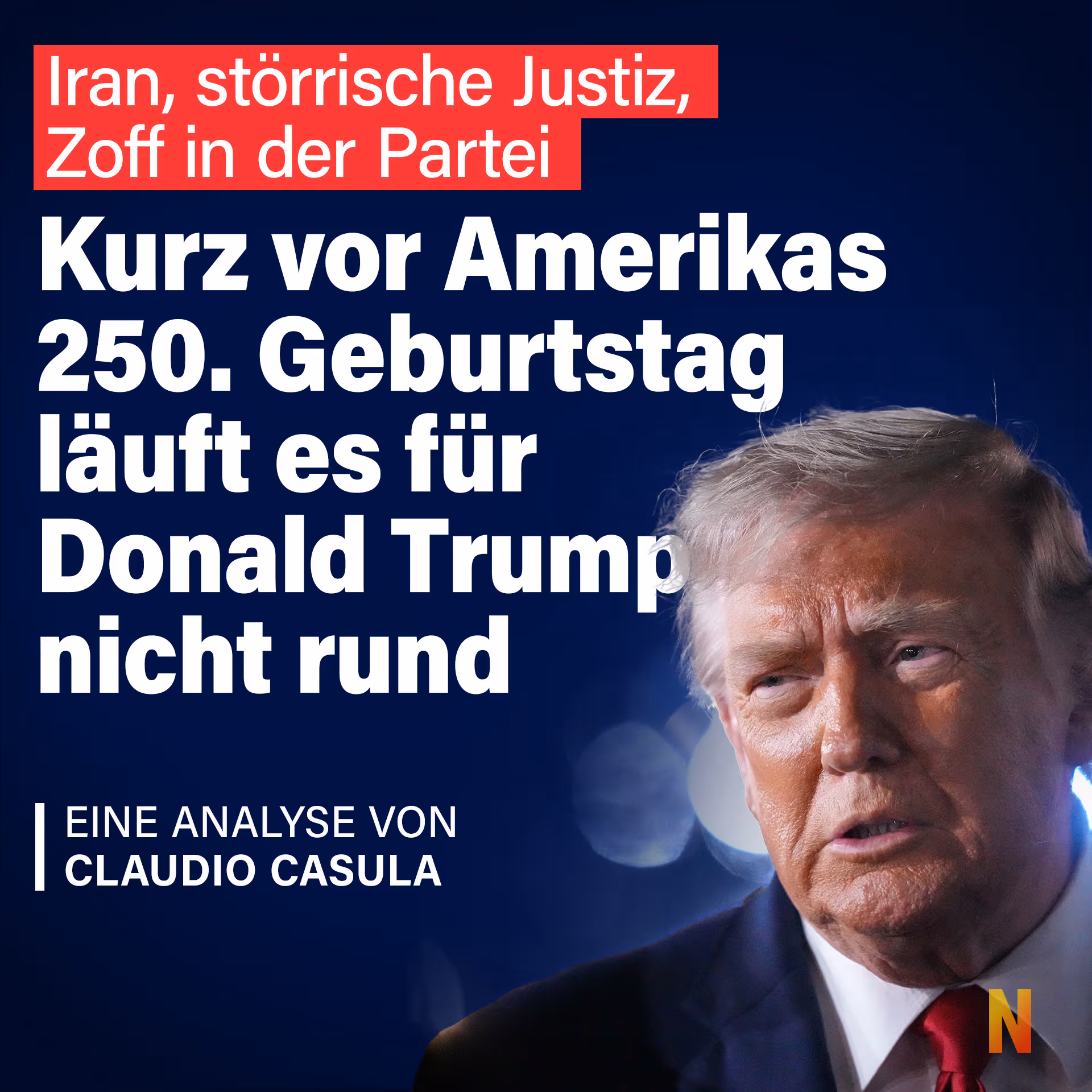 Kurz vor Amerikas 250. Geburtstag läuft es für Donald Trump nicht rund