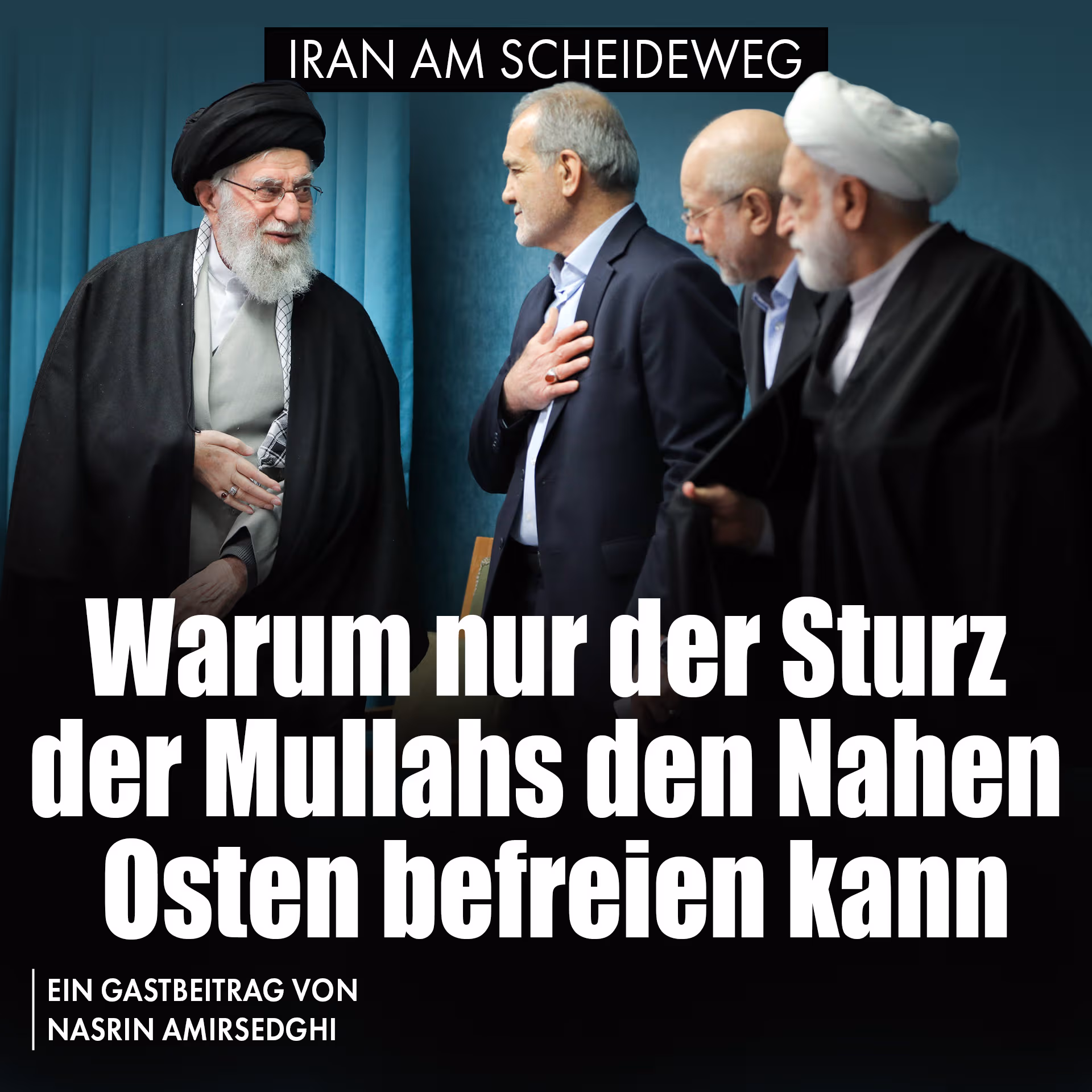Iran am Scheideweg: Warum nur der Sturz der Mullahs den Nahen Osten befreien kann