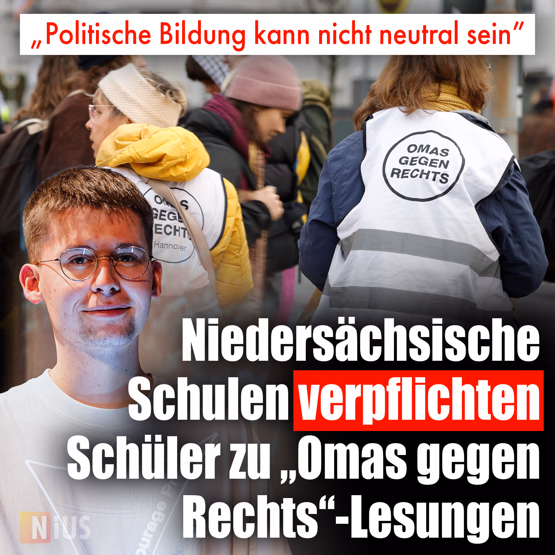 „Politische Bildung kann nicht neutral sein”: Niedersächsische Schulen verpflichten Schüler zu „Omas gegen Rechts”-Lesungen