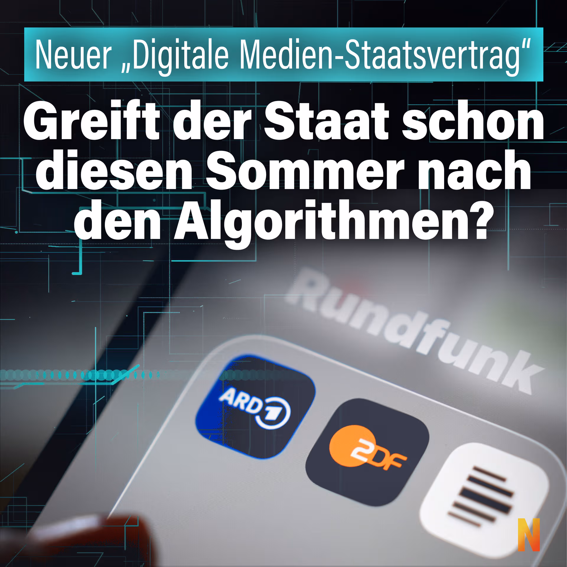 Neuer „Digitale Medien-Staatsvertrag“: Greift der Staat schon diesen Sommer nach den Algorithmen?