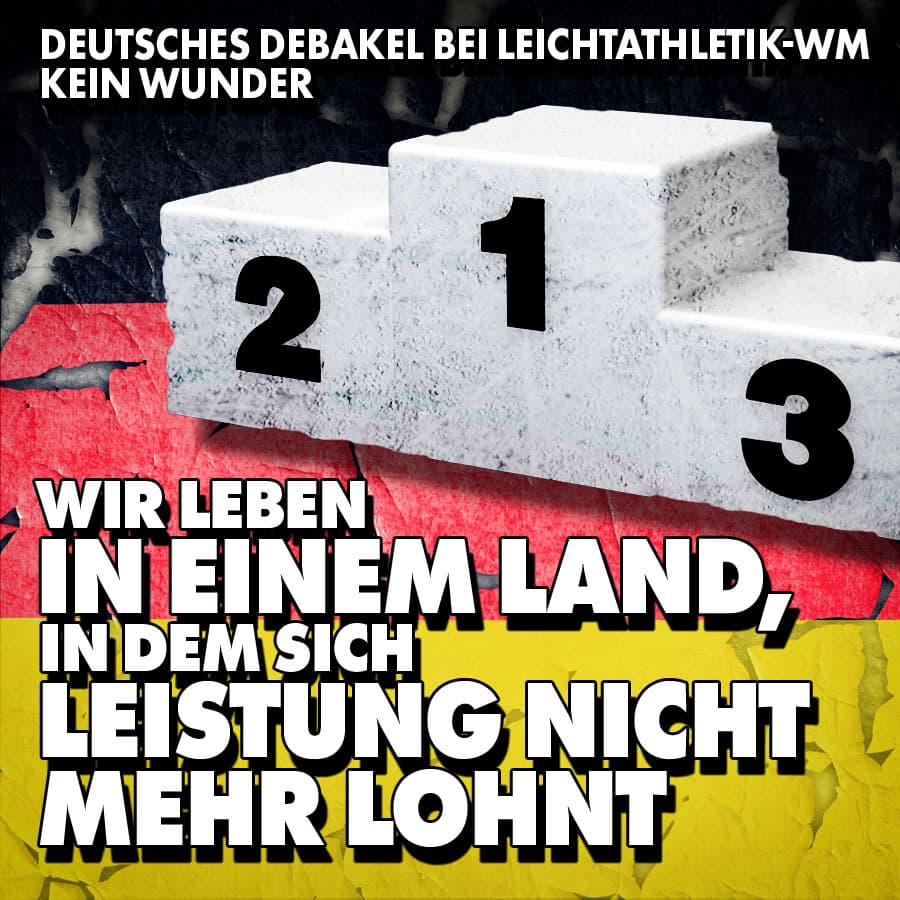 Deutsches Debakel bei Leichtathletik-WM kein Wunder: Wir leben in einem Land, in dem sich Leistung nicht mehr lohnt