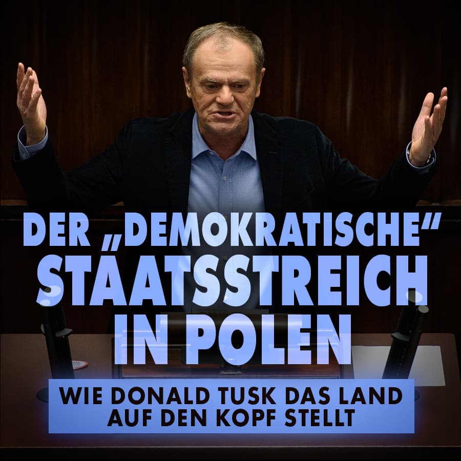 Der „demokratische“ Staatsstreich in Polen: Wie Donald Tusk das Land auf den Kopf stellt