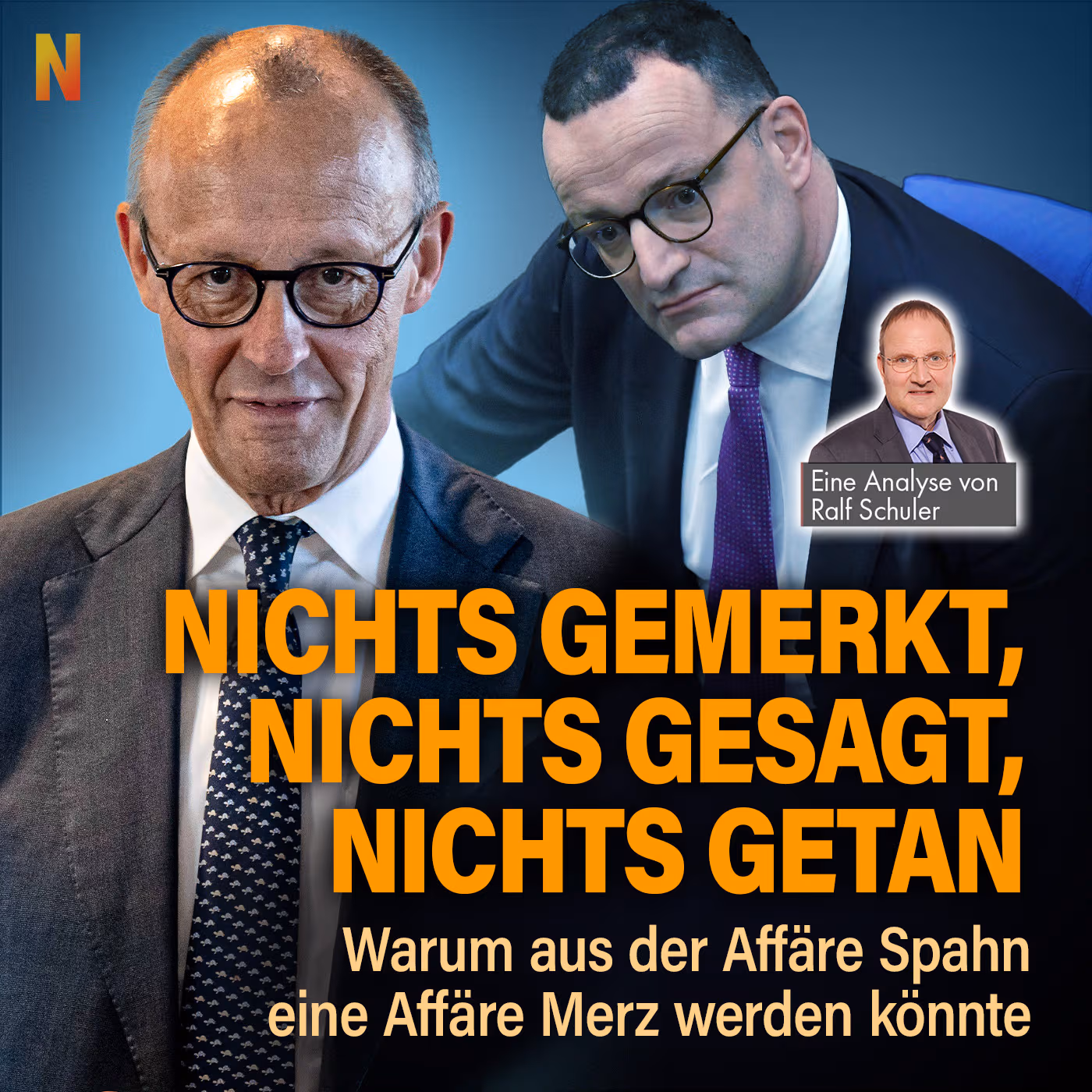 Nichts gemerkt, nichts gesagt, nichts getan: Warum aus der Affäre Spahn eine Affäre Merz werden könnte