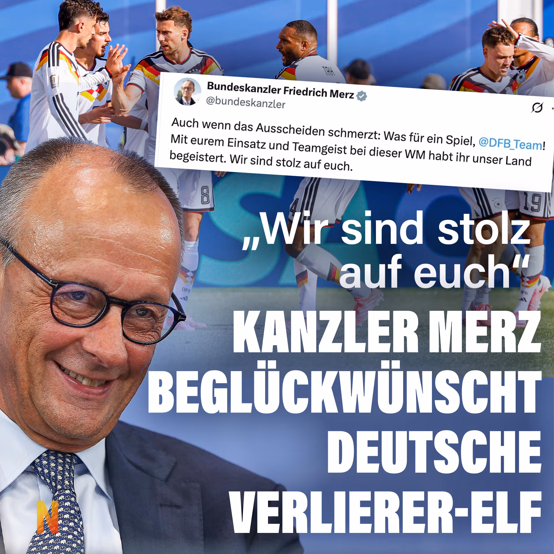„Wir sind stolz auf euch“: Kanzler Merz beglückwünscht deutsche Verlierer-Elf