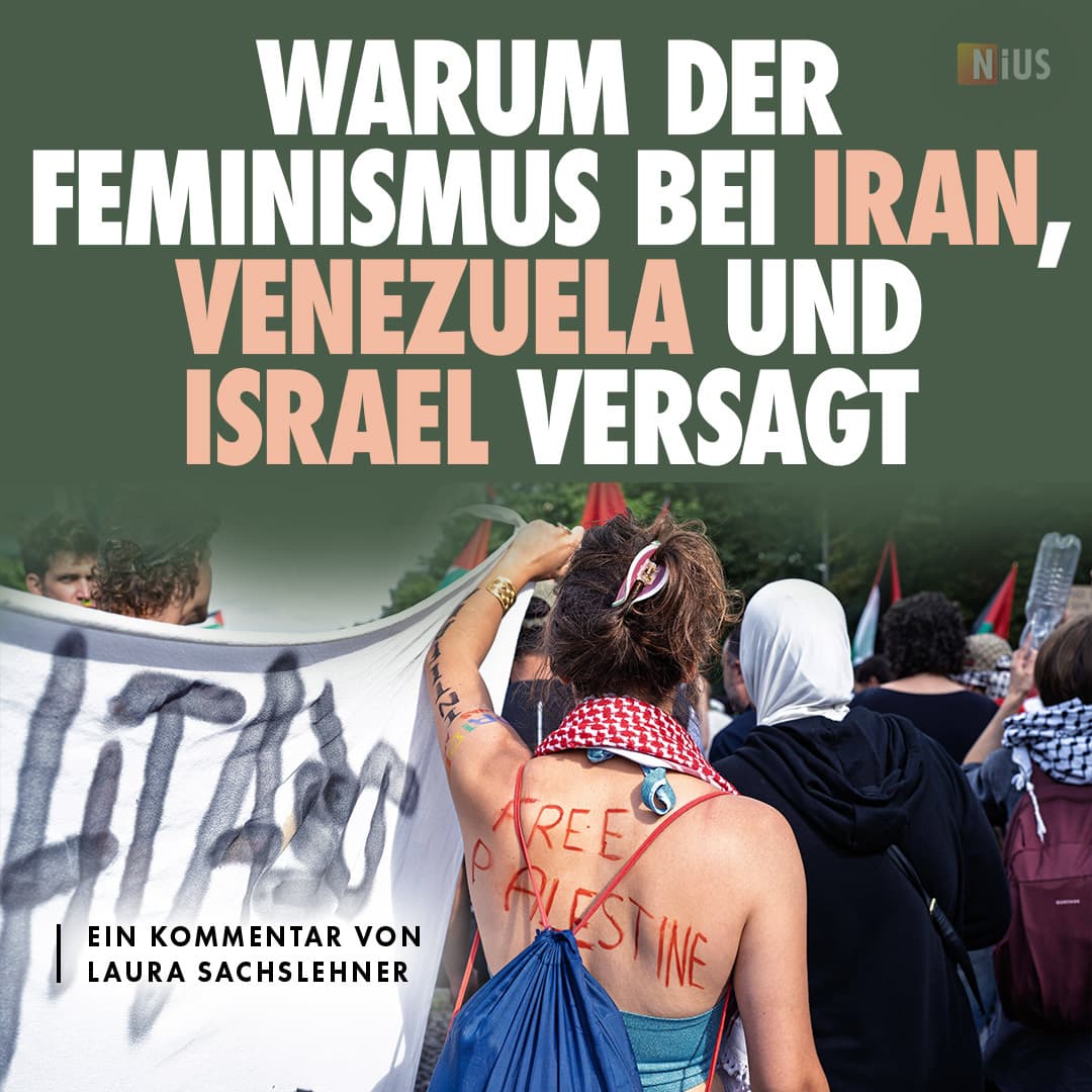 Warum der Feminismus bei Iran, Venezuela und Israel versagt