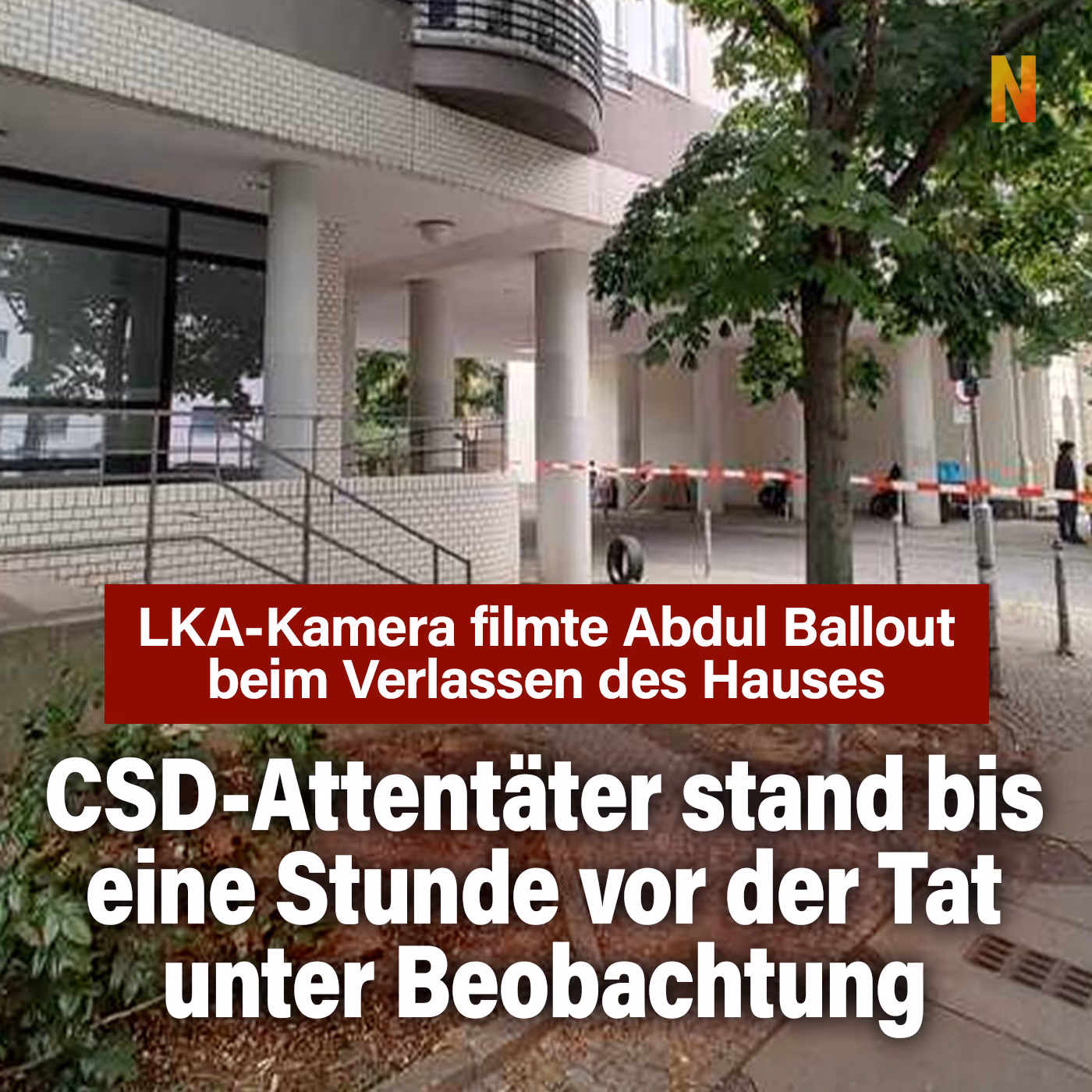 LKA-Kamera filmte Abdul Ballout beim Verlassen des Hauses: CSD-Attentäter stand bis eine Stunde vor der Tat unter Beobachtung