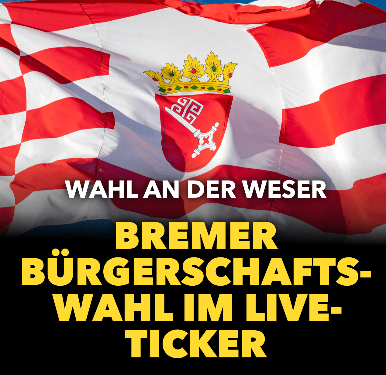 Enges Rennen an der Weser? Die Bremen-Wahl im Live-Ticker
