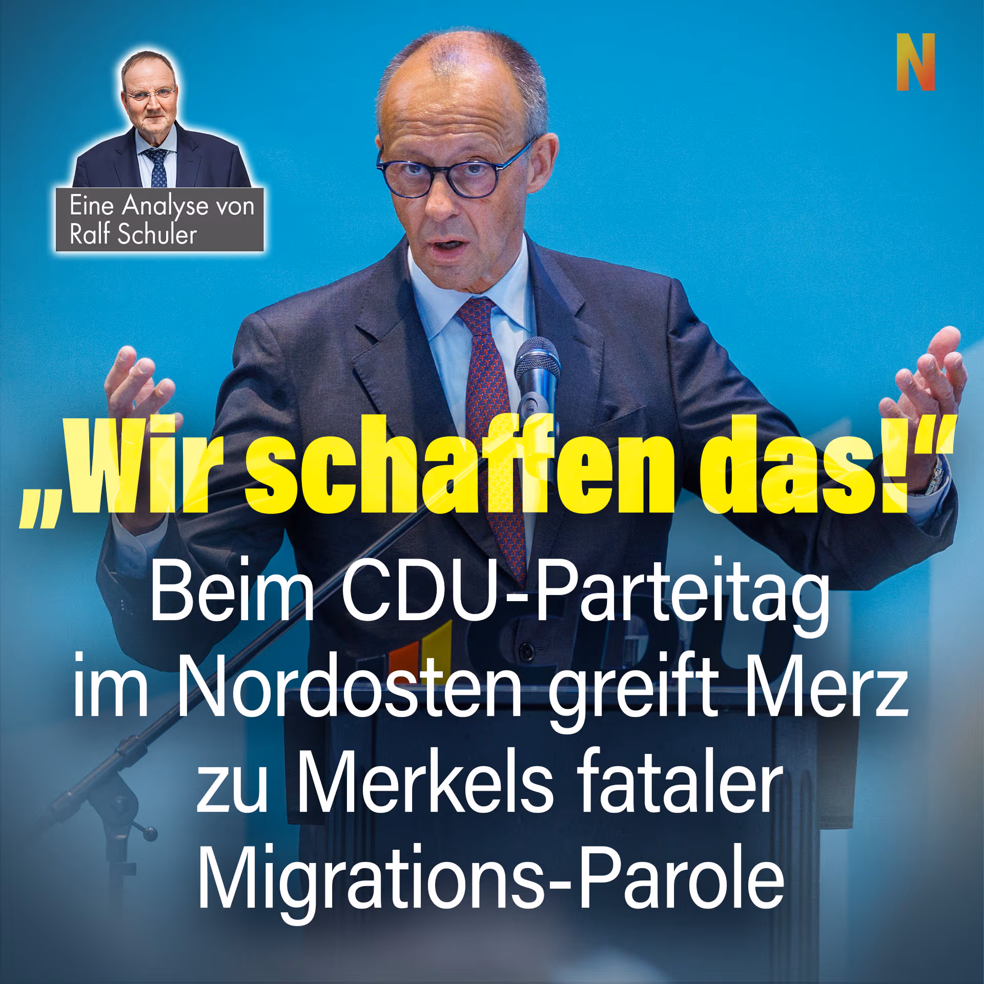 Merz bringt Merkels fatale Migrations-Parole: „Wir schaffen das!“