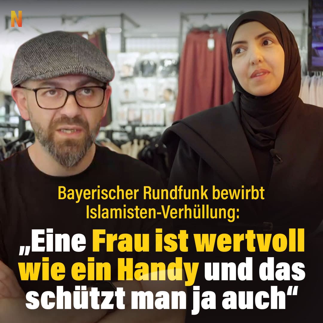 Bayerischer Rundfunk bewirbt Islamisten-Verhüllung: „Eine Frau ist wertvoll wie ein Handy und das schützt man ja auch“