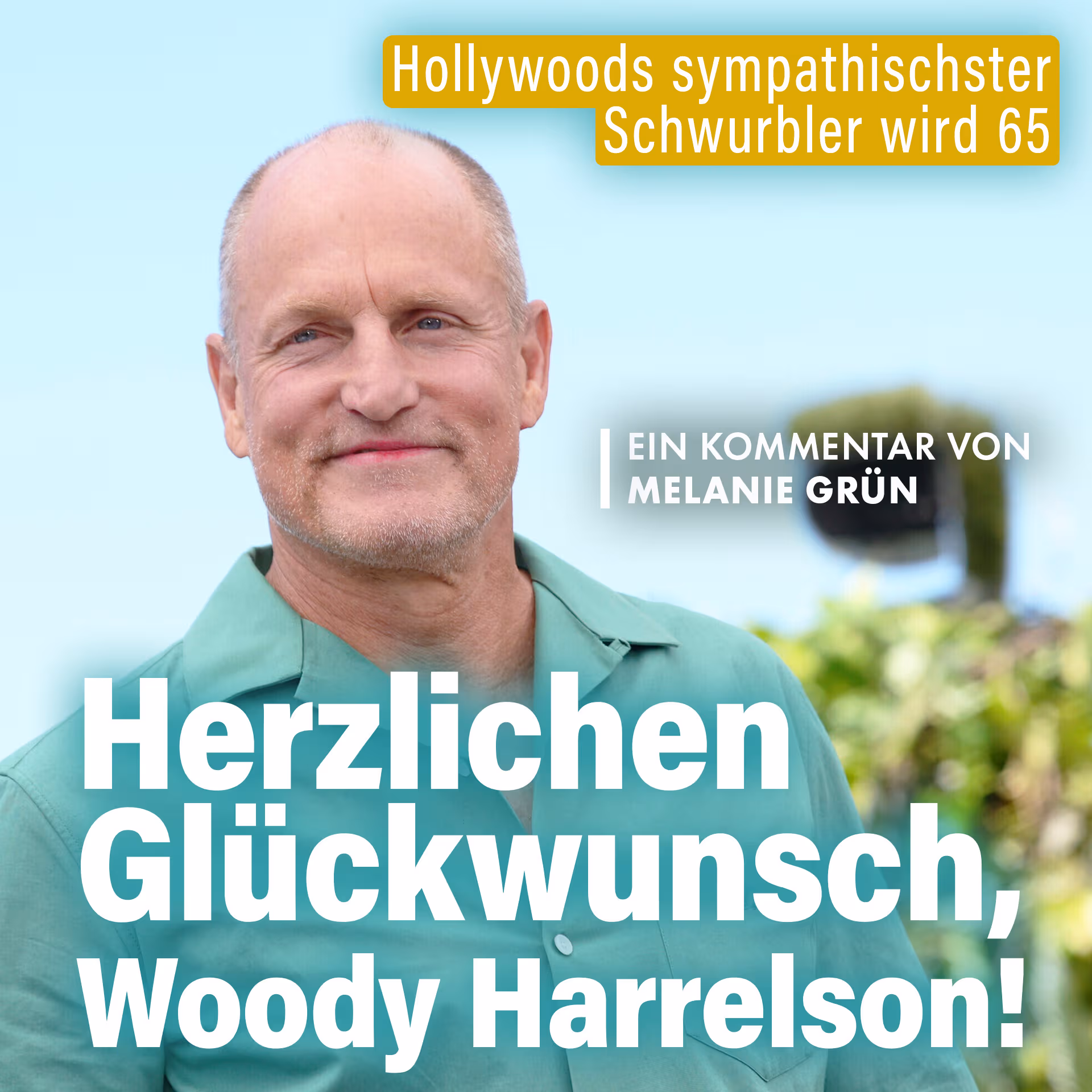 Hollywoods sympathischster Schwurbler wird 65: Herzlichen Glückwunsch, Woody Harrelson!