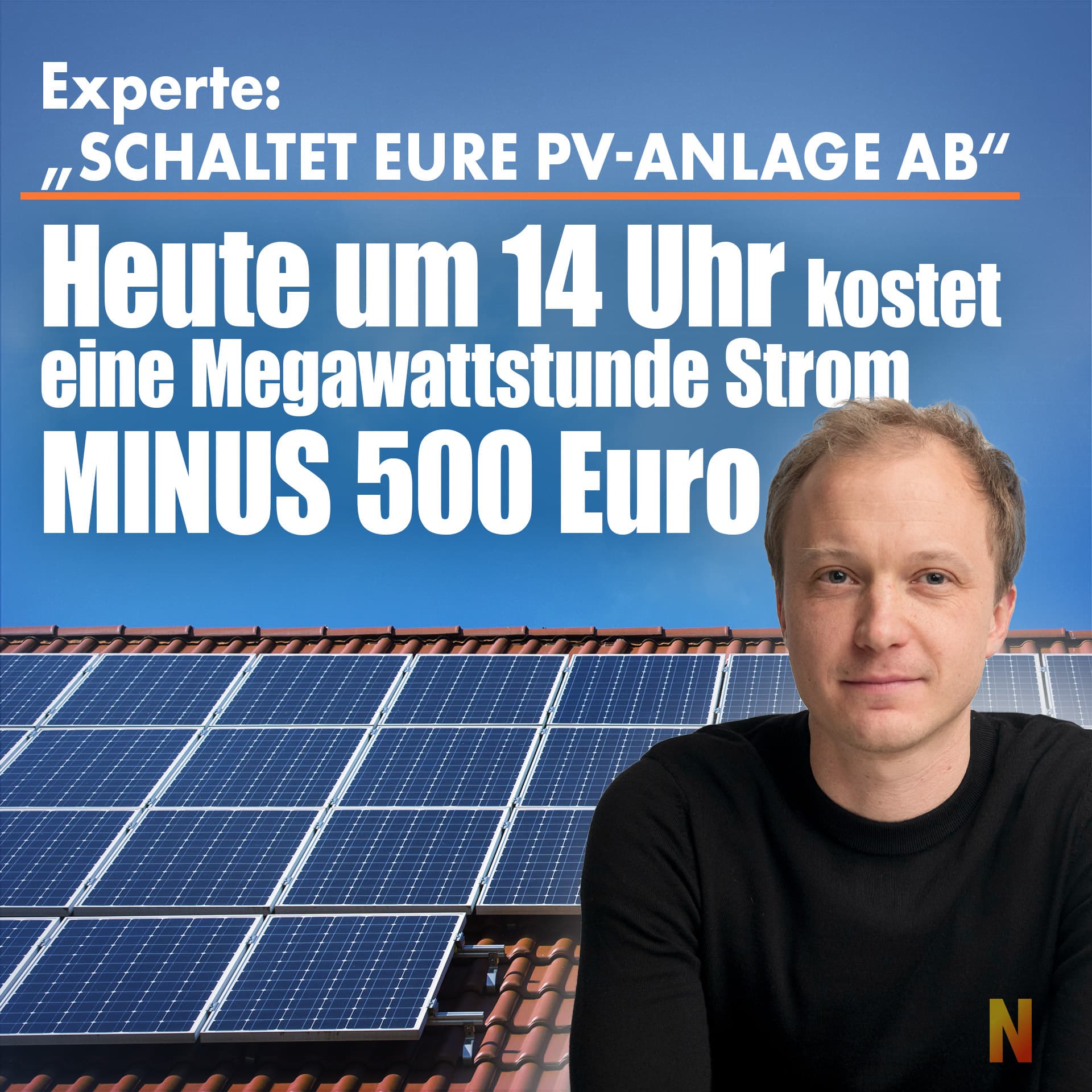 Experte: „Schaltet eure PV-Anlage ab!“ Um 14 Uhr kostet eine Megawattstunde Strom MINUS 500 Euro